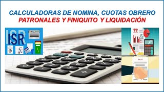 Calculadoras de Nomina Finiquito y Liquidación y Cuotas Obrero Patronales Actualizadas [upl. by Olfe621]