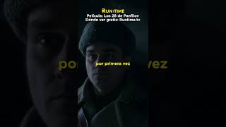 Ahora pretenden invadir Moscú🚨 quotLos 28 de Panfilovquot disponible GRATIS en Runtime 🎬 [upl. by Undis]