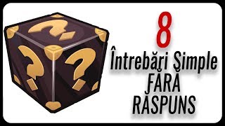 8 Întrebări Simple FĂRĂ RĂSPUNS [upl. by Bendicty]