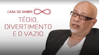 Tédio divertimento e o vazio  Luiz Felipe Pondé [upl. by Bethezel]