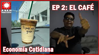 Economía Cotidiana EP 2 EL CAFÉ [upl. by Thetes700]