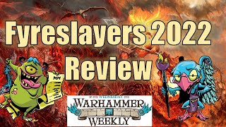 Fyreslayers 2022 Review amp Battle Scroll  Warhammer Weekly 03162022 [upl. by Dawn461]