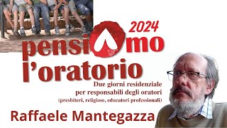 Pensiamo loratorio 2024  intervento del dottor Raffaele Mantegazza [upl. by Hpotsirhc]