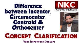 Difference between Incenter Circumcenter Centroid amp Orthocenter  Concept Clarification [upl. by Bernete]