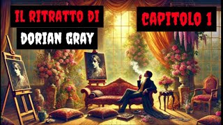 Il ritratto di Dorian Gray  Oscar Wilde  Capitolo 1 Audiolibro horror Italiano [upl. by Ycnalc]