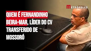 Quem é Fernandinho BeiraMar líder do CV transferido de Mossoró [upl. by Janicki]