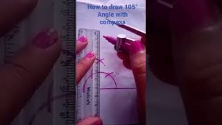 How to construct 105 degree angle with compass105°Angle [upl. by Earesed898]