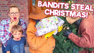 The Bandits Steal Christmas They Took All The Presents and The Tree [upl. by Ailsun]