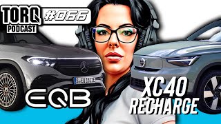 VUS Compact Électrique de Luxe  MercedesBenz EQB ou Volvo XC40 Recharge   066 TORQ PODCAST [upl. by Pandora802]