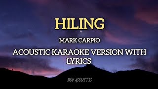 Hiling by Mark Carpio  Acoustic karaoke version with lyrics ♪ [upl. by Ennaxxor]