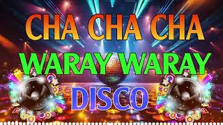 BEST MIX CHACHA NONSTOP 2024  CHA CHA REMIX NONSTOP MEDLEY  WARAT WARAY MEDLEY [upl. by Dolphin]