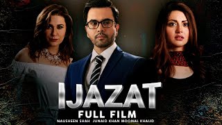 Ijazat  Full Movie  Junaid Khan Moomal Khalid Nausheen Shah  Sad Love Story  C4B1G [upl. by Fahland345]