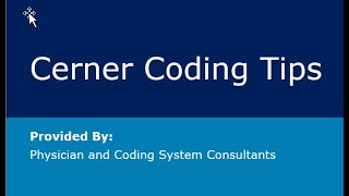 Cerner Coding Tips [upl. by Nahamas816]