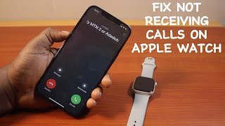 How to Fix Not Receiving Call Notifications on Apple Watch [upl. by Aynatan594]