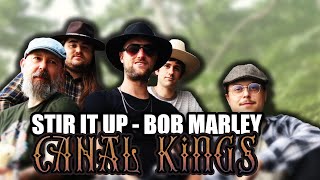 Stir It Up Bob Marley Cover By Canal Kings [upl. by Mariano]