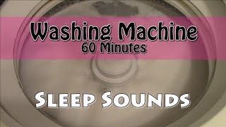 Sleep Sounds  Fall to Sleep to the Sound of a Washing Machine  60 Minutes [upl. by Redmer]