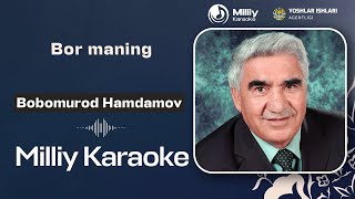 Bobomurod Hamdamov  Bor maning  Milliy Karaoke [upl. by Wyatt]