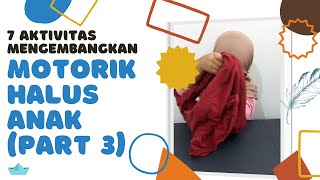 7 Aktivitas Mengembangkan Motorik Halus Anak Part 3 [upl. by Nibuz]