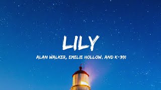 Alan Walker K391 amp Emelie Hollow  Lily Lyrics [upl. by Bergstrom956]