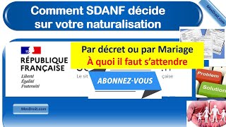 Comment SDANF décide sur votre naturalisation Par Décret ou par Mariage un processus à connaitre [upl. by Eeraj]