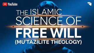 The Islamic Science of Free Will Mutazilite Theology  P3 [upl. by Sullecram40]