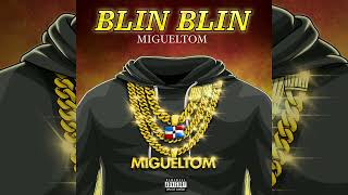 Migueltom  Blin Blin Audio Oficial Dembow [upl. by Ycrem]