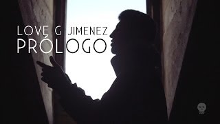 Love G Jiménez  Prólogo VIDEOCLIP OFICIAL [upl. by Igiul]