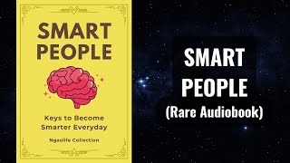 Smart People  Keys to Become Smarter Everyday Audiobook [upl. by Kcirdahs30]