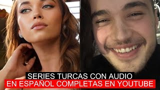 SERIES TURCAS CON AUDIO EN ESPAÑOL COMPLETAS EN YOUTUBE [upl. by Daitzman772]