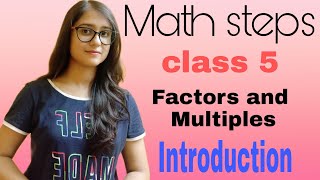 Math Steps 5 Factors and Multiples Introduction [upl. by Cayla]