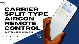 CARRIER SPLITTYPE AIRCON REMOTE CONTROL BATTERY REPLACEMENT [upl. by Anselmi820]