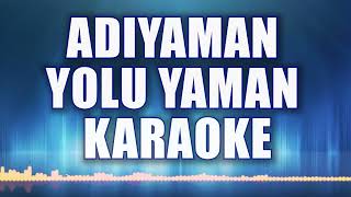 ADIYAMAN YOLU YAMAN KARAOKE tonDO [upl. by Alimat]