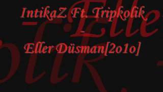 Tripkolik Ft IntikaZ  Eller Düsman2o1o BomBa [upl. by Binnie661]