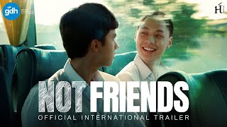 NOT FRIENDS  Official International Trailer [upl. by Arval]