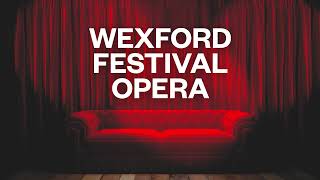 Wexford Festival Opera on RTÉ  2024 [upl. by Latsyrc]