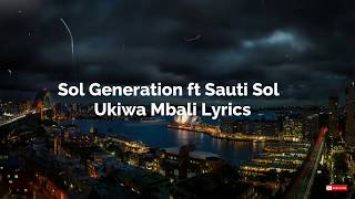 Sauti Sol ft Sol Generation Ukiwa mbali lyric video [upl. by Ahsinawt63]