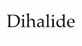 How to Pronounce Dihalide [upl. by Odiug]