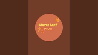 Clover leaf designs is live [upl. by Eriam]