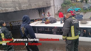 Lluvias provocan fuertes inundaciones en Tlalnepantla y Ecatepec [upl. by Myrvyn]