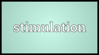 Stimulation Meaning [upl. by Champagne941]