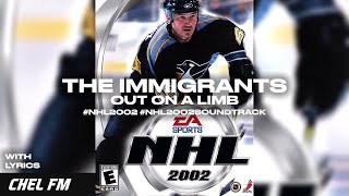 The Immigrants  Out On A Limb  Lyrics  NHL 2002 Arena Song [upl. by Niveg353]