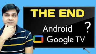 The End of Android amp Google Tv [upl. by Asilanna]