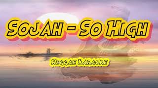 So High  SojahTropa vibes Reggae Karaoke version [upl. by Aihsaei]