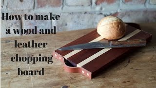 How to make Leather and wood choppingserving boards [upl. by Cristy59]