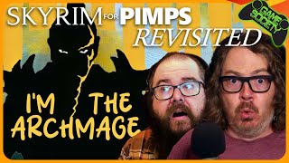 IM THE ARCH MAGE B  Skyrim For Pimps Revisited S2E0506 [upl. by Sandy]