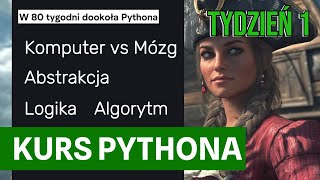 Komputer vs Mózg Abstrakcja Logika  Tydzień 1  Python w 80 tygodni [upl. by Etnuaed509]