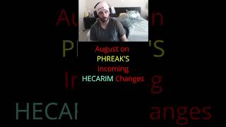 August on PHREAKS Incoming HECARIM Changes [upl. by Cherie]