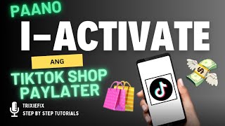 PAANO MAGKAROON NG TIKTOK PAYLATER   PAANO IACTIVATE ANG PAYLATER SA TIKTOK SHOP 2024 TUTORIAL [upl. by Eleanor324]