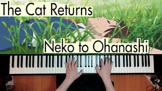 The Cat Returns  Neko to Ohanashi  Piano Solo [upl. by Arua]