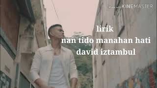 Nan tido manahan hati david iztambul lirik [upl. by Aikemat]